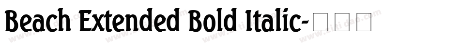 Beach Extended Bold Italic字体转换